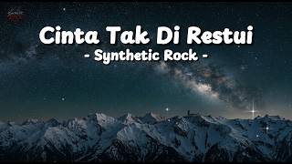 Download lagu Synthetic Rock - Cinta Tak Direstui (Lyrics) mp3