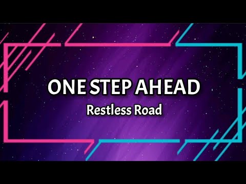 RESTLESS ROAD-ONE STEP AHEAD(Lyrics Video)