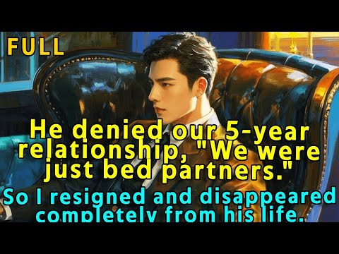 He denied our five year relationship, We were just bed partners  So I resigned and disappeared