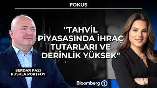 Fokus - "Tahvil Piyasasında İhraç Tutarları ve Derinlik Yüksek" | 22 Mayıs 2026