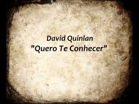 David Quinlan - "Quero Te Conhecer"