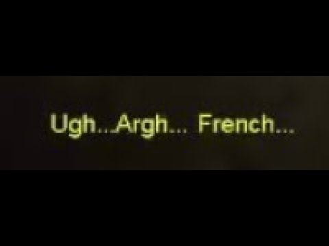 "Ugh... Argh... French..."