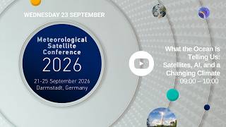 EUMETSAT Meteorological Satellite Conference 2026: Day 3