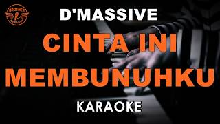 Download lagu CINTA INI MEMBUNUHKU - D'MASSIVE (KARAOKE VERSION) mp3