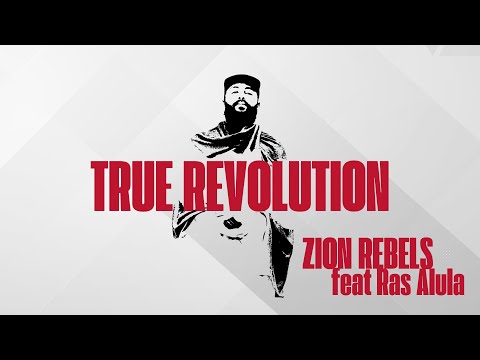 Zion Rebels | ዛየን ሬብልስ - True Revolution feat Ras Alula