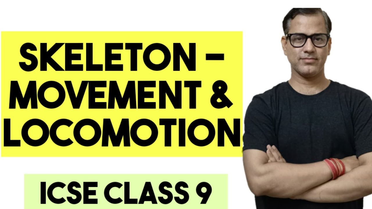 Skeleton - Movement and Locomotion | ICSE Class 9 | @sirtarunrupani