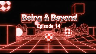 NEXT WEEKS BOING & BEYOND EPISODE 14 7PM PST, Tune in Amiga Ambassadors!