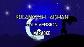 Download lagu PULANGLAH - AISHAH | MALE VERSION KARAOKE | Lagu Raya mp3