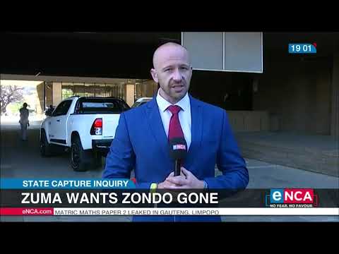 State capture inquiry Zuma wants Zondo gone