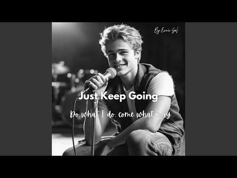 Just Keep Going