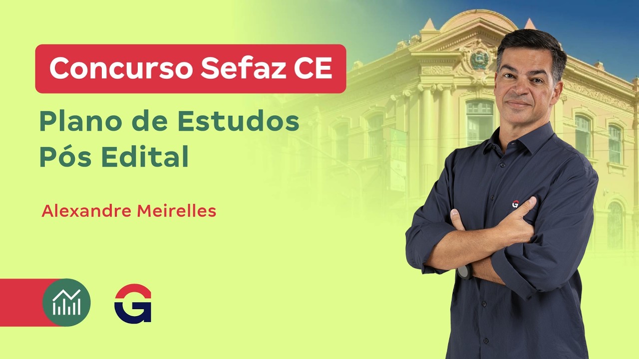 Concurso SEFAZ CE: Plano de Estudos Pós-Edital