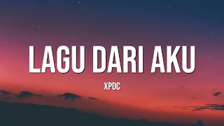 Download lagu Lagu Dari Aku - XPDC (Lirik) mp3