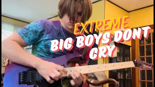 Extreme: Big Boys Don’t Cry (Solo Cover)