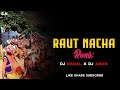 RAUT NACHA [ DJ GOL2 X DJ AARADHYA ] STYLE REMIX UT SONG DJ AMAN RAIGARH {MOBILE FL STUDIO}