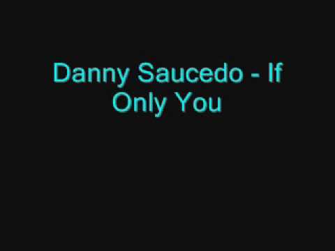 Danny Saucedo - If Only You
