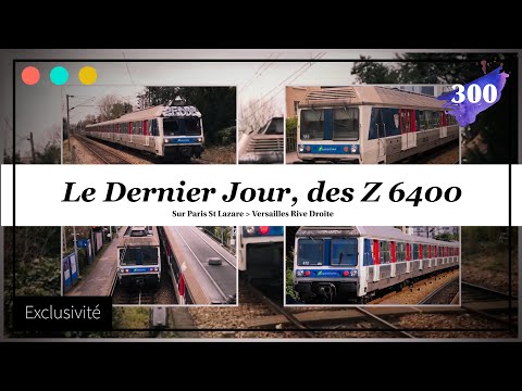 Le Dernier Jour des Z6400, sur Paris - Versailles Rive Droite #300