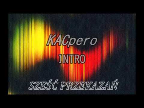 KACpero - INTRO | SZEŚĆ PRZEKAZAŃ |