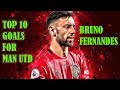Bruno Fernandes - Top 10 Goals for Manchester United