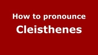 How to pronounce Cleisthenes