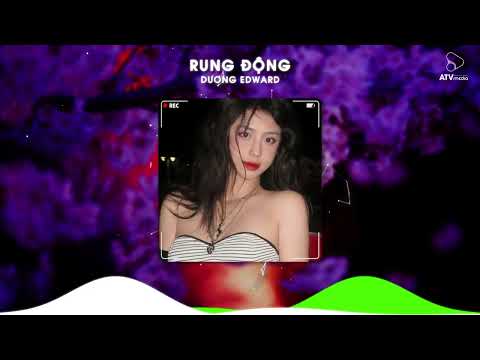 Rung Động Remix - Dương Edward x ATV Remix | Em có muốn cùng anh đi qua bao bão giông..?