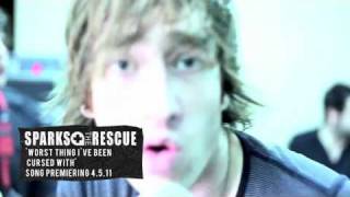 Sparks The Rescue - Worst Thing I&#39;ve Been Cursed With (Preview)