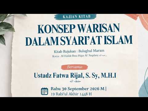 🎥 LIVE Kitab  Bulughul Maram: Konsep Warisan Dalam Syari'at Islam | Ustadz Fatwa Rijal, S. Sy, M.H.I