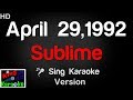 🎤 Sublime - April 29 1992 Karaoke Version - King Of Karaoke