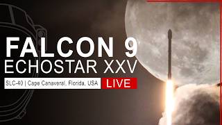 SpaceX Launches EchoStar XXV Mission from Cape Canaveral, Florida