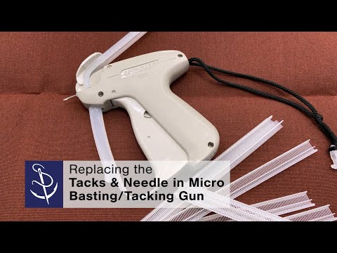 How to Reload the Micro Basting/Tacking Gun and Replace the Needle