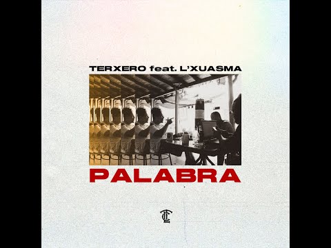 Terxero & L'Xuasma - Palabra (Track 9)