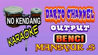 Download lagu BENCI tanpa kendang (mansyur.s) mp3