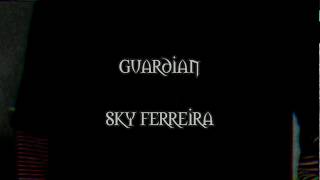 Sky Ferreira - Guardian (tradução/legendado)