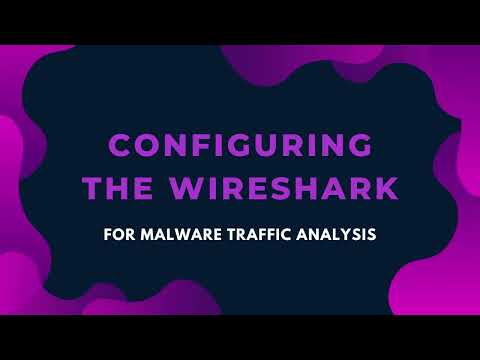 Configuring the Wireshark for Malware Traffic Analysis