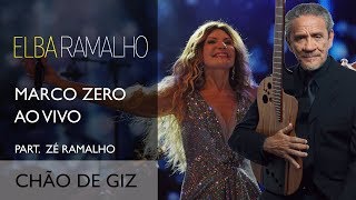 Chão de Giz part. ZÉ RAMALHO | DVD Marco Zero | Elba Ramalho