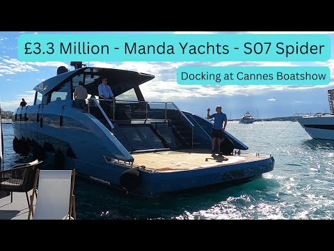 Manda Yachts SO7 Spider Docking a Cannes Boat Show