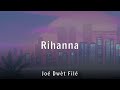 Joé Dwèt Filé Rihanna Lyrics