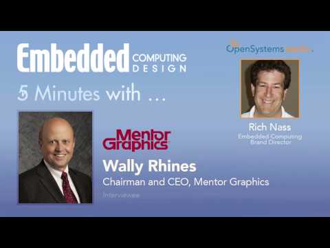 Five Minutes with Wally Rhines, Chairman and CEO, Mentor Graphics