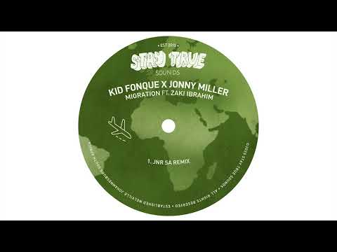 Kid Fonque x Jonny Miller - Migration ft. Zaki Ibrahim (Jnr SA Remix)
