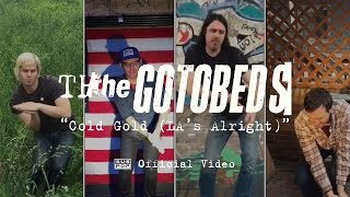 The Gotobeds - Cold Gold (LA's Alright)
