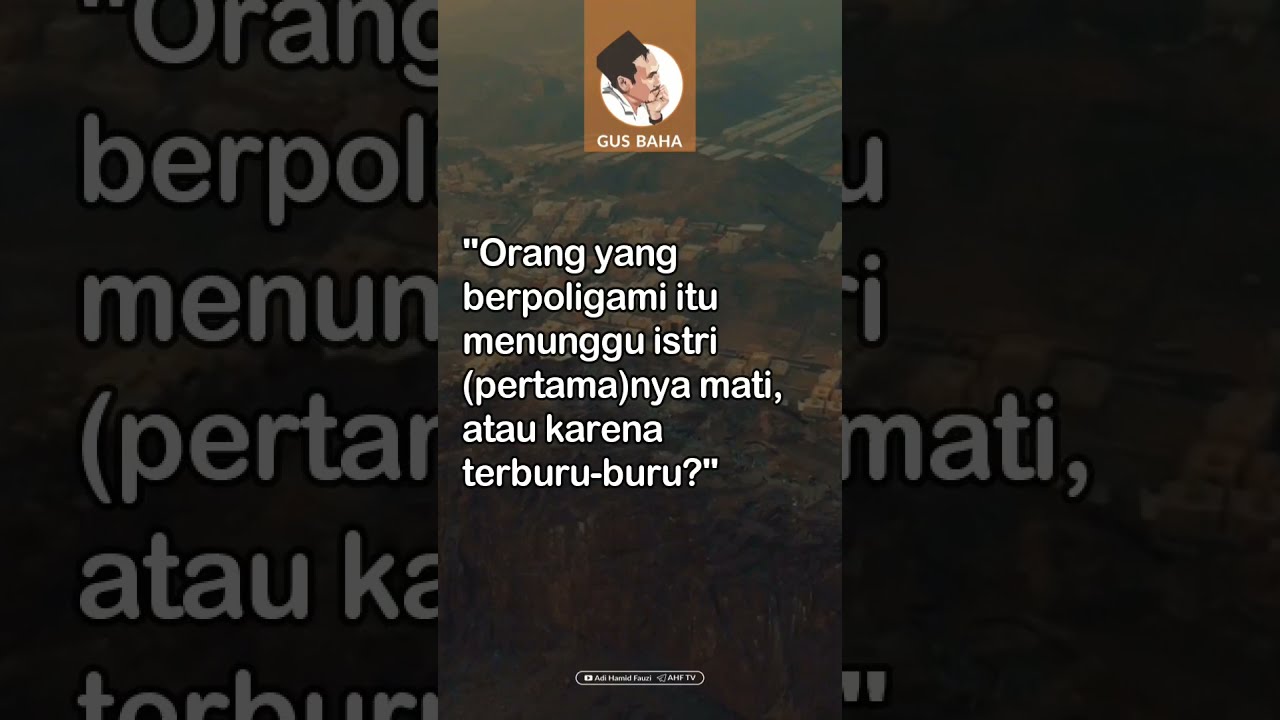 Poligami itu Sunah Rasul ~ Gus Baha