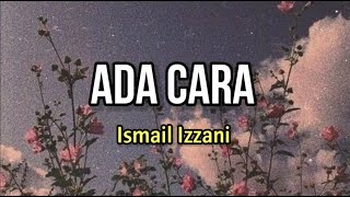 Ada Cara - ISMAIL IZZANI Lyrics (Lirik)