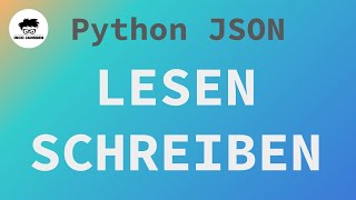 So kannst du mit Python einfach JSON lesen und schreiben