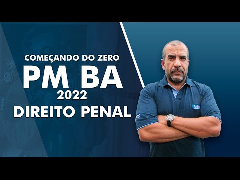 Começando do zero PM BA 2022 - Direito Penal - AlfaCon