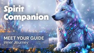 Spirit Companion 🐺 Meet Your Totem Guide | A Gentle Inner Journey | 25 Min