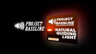 Project Bassline Ft Kelsey BYOB - Natural Guiding Light - Garage Jams UKG