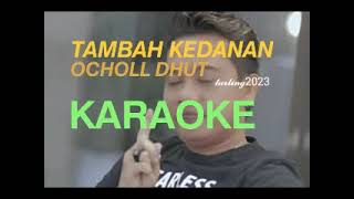 Download lagu TAMBAH KEDANAN KARAOKE VOC:OCHOLL DHUT CIPT:WA CEMAX ARR:ADUL PLAY LAGU TARLING 2023 mp3