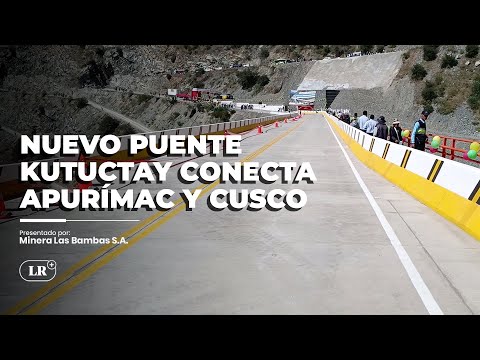 Nuevo Puente Kutuctay conecta Apurímac y Cusco