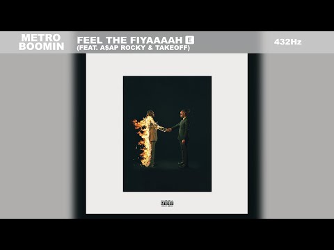 Metro Boomin & A$AP Rocky - Feel The Fiyaaaah ft. Takeoff (432Hz)