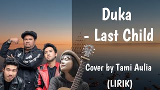 Download lagu DUKA - LAST CHILD || COVER BY TAMI AULIA (LIRIK) mp3