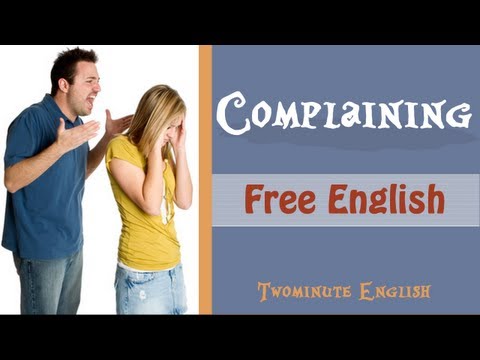 Complaining About Things in English - English Tutorial Online